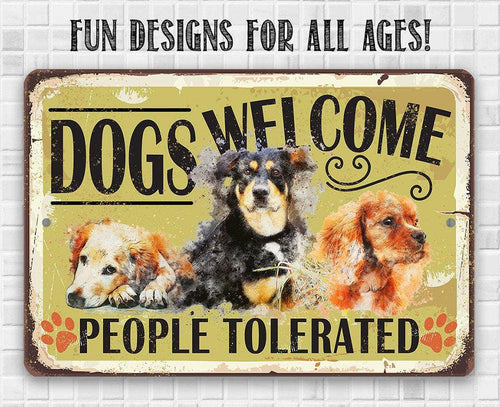 Vintage-style sign with dogs and text 'DOGS Welcome, PEOPLE Tolerated' on a yellow background.